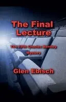 Glen Ebisch - Final Lecture, Häftad. Tillgänglighet: Lägg i varukorg
