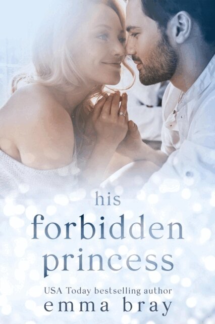 Emma Bray - His Forbidden Princess, E-bok