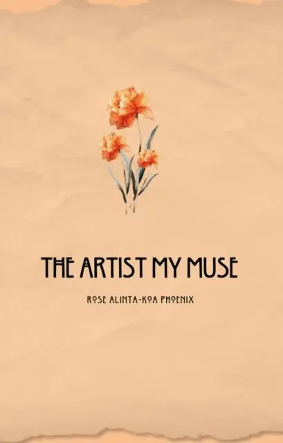 Rose Alinta-Koa Phoenix - Artist My Muse, E-bok. Tillgänglighet: Lägg i varukorg