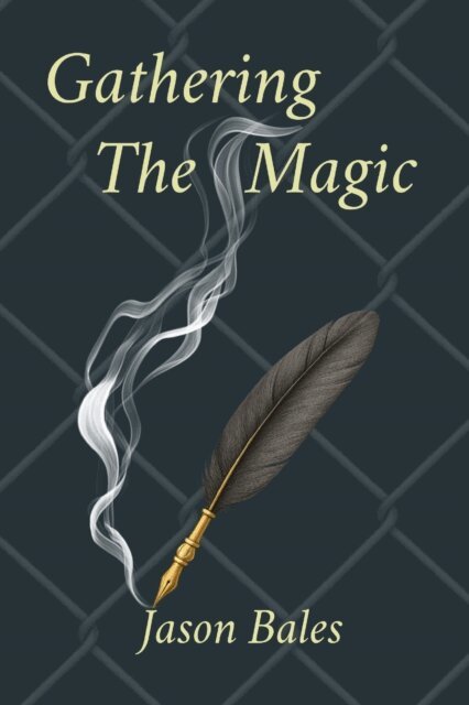Jason Bales - Gathering The Magic, E-bok