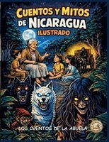 Cuentos Y Mitos de Nicaragua Ilustrado