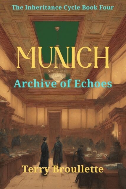 Terry Broullette - Munich - Archive of Echoes, E-bok