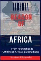 Jarvis B Bestman Sr - Liberia, Beacon of Africa, Häftad. Tillgänglighet: Lägg i varukorg