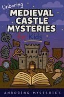 Unboring Mysteries - Unboring Medieval Castle Mysteries for Kids, Häftad