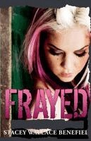 Stacey Wallace Benefiel - Frayed, Häftad