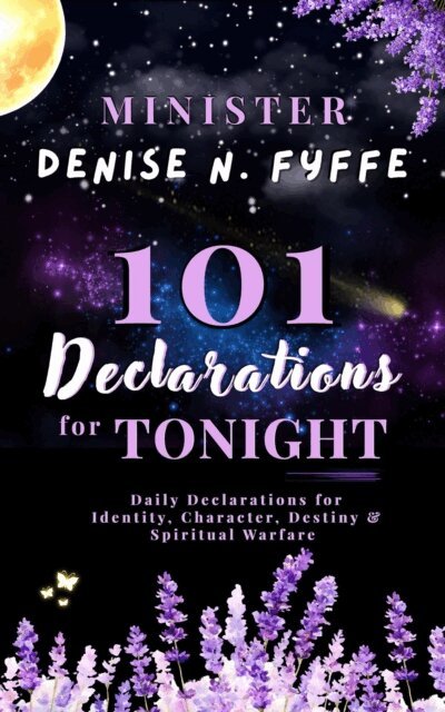 Denise N. Fyffe - 101 Declarations for Tonight, E-bok