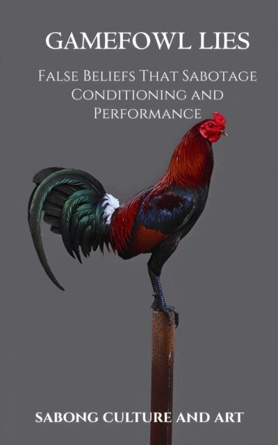 Sabong Culture and Art - Gamefowl Lies: False Beliefs That Sabotage Conditioning and Performance, E-bok. Tillgänglighet: Lägg i varukorg