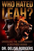 Who Hated Leah? Unveiling the War Against a Destined Womb