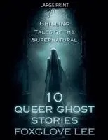 Foxglove Lee - 10 Queer Ghost Stories, Häftad. Tillgänglighet: Lägg i varukorg