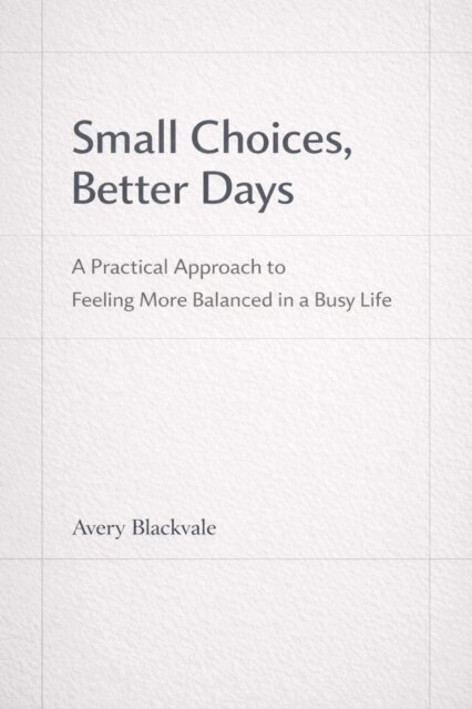 Small Choices, Better Days