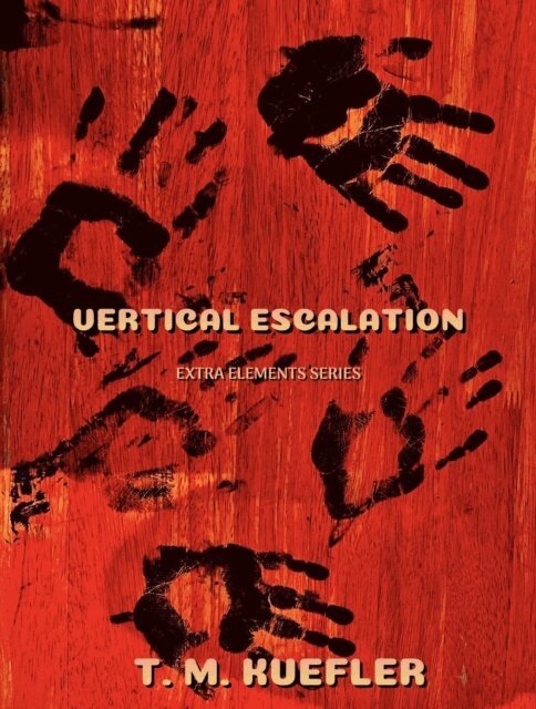 T. M. Kuefler - Vertical Escalation, E-bok