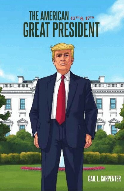 Gail Carpenter - Great American President: 45 & 47 Donald J. Trump, E-bok