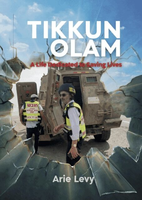 Arie Levy - Tikkun Olam : A Life Dedicated to Saving Lives, E-bok. Tillgänglighet: Lägg i varukorg