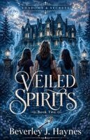 Beverley J Haynes - Veiled Spirits, Häftad