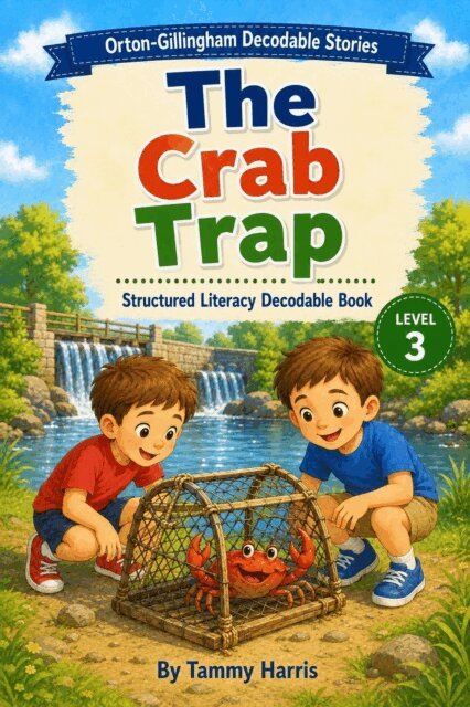 Tammy Harris - Orton-Gillingham Decodable Stories - Level 3: The Crab Trap : Structured Literacy Decodable Book, E-bok. Tillgänglighet: Lägg i varukorg