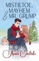 Mistletoe, Mayhem, & Mr. Grump