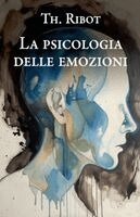 Theodule Armand Ribot - psicologia delle emozioni, Häftad