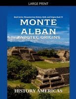 History Americas - Monte Alban, Zapotec Origins, Häftad