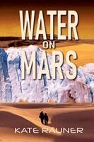 Kate Rauner - Water on Mars Colonization Book 4, Häftad