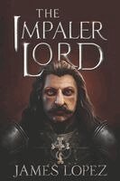 James Lopez - Impaler Lord, Häftad. Tillgänglighet: Lägg i varukorg