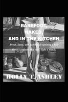 Holly T Ashley - Barefoot, Naked, and in the Kitchen, Häftad. Tillgänglighet: Lägg i varukorg