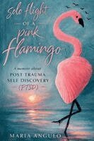Maria Angulo - Solo Flight of a Pink Flamingo, Häftad