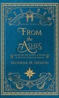 Danielle M Orsino - From the Ashes, Inbunden