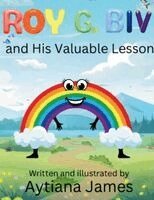 Aytiana S James - Roy G. Biv and his valuable lesson, Häftad