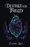 Celise Mia - Destined For Tragedy, Häftad