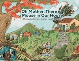 Sonia Salinas - Oh Mother, There is a Mouse in Our House! / ¡Oh madre, hay un ratón en nuestra casa!, Häftad. Tillgänglighet: Lägg i varukorg
