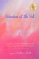 Lynn Rollins Stull, D. Stewart - Wonders at the Veil: Creating a Living Relationship with Your Loved Ones Who Have Died, Övrigt