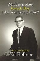 Ed Kellner - What is a Nice Jewish Boy Like You Doing Here?, Häftad. Tillgänglighet: Lägg i varukorg