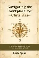 Leslie Speas - Navigating the Workplace as a Christian, Häftad. Tillgänglighet: Lägg i varukorg