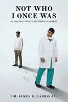 James E Harris - Not Who I Once Was, Häftad. Tillgänglighet: Lägg i varukorg