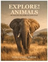 Marguerite Parino - Explore! Animals of the South African Lowveld, Häftad