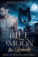 Gillian P Romain - Blue Moon the Rebirth, Häftad