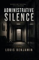 Louis Benjamin - Administrative Silence, Häftad. Tillgänglighet: Lägg i varukorg