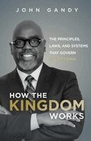 John Gandy, Erica Berry - How The Kingdom Works, Häftad