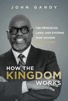 John Gandy, Erica Berry - How The Kingdom Works, Inbunden