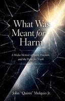 John Quinn Mulquin Jr, Rebekah Mulquin - What Was Meant for Harm, Häftad. Tillgänglighet: Lägg i varukorg