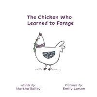 Martha Bailey - Chicken Who Learned To Forage, Häftad. Tillgänglighet: Lägg i varukorg