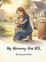 Savannah Parker - My Mommy the MSL, Inbunden. Tillgänglighet: Lägg i varukorg