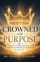 Onorio Chaparro - Crowned with Purpose, Häftad