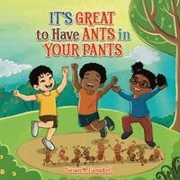 Susan M Campbell - It's Great to Have Ants in Your Pants, Häftad