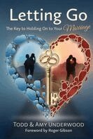 Todd Underwood, Amy Underwood - Letting Go - The Key to Holding On to Your Marriage, Häftad. Tillgänglighet: Lägg i varukorg