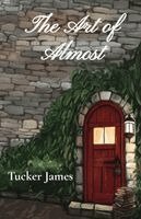 Tucker James - Art of Almost, Häftad