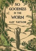 Gay Taylor - No Goodness in the Worm, Häftad