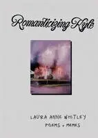 Laura Anne Whitley - Romanticizing Kyle, Häftad. Tillgänglighet: Lägg i varukorg
