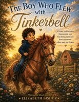 Elizabeth Bishop - Boy who Flew with Tinkerbell, Häftad