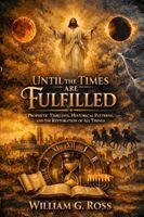 William G Ross - Until the Times Are Fulfilled, Häftad